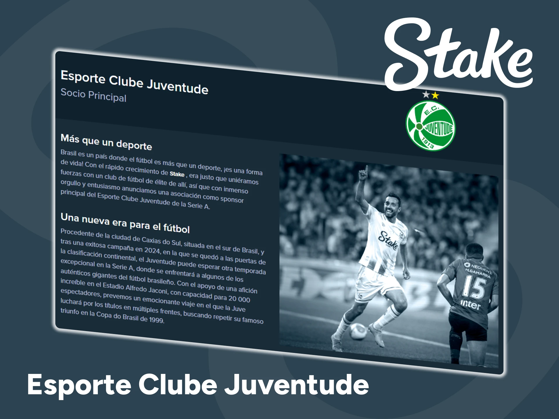 Consulte los detalles sobre la colaboración entre Stake y Esporte Clube Juventude.